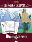Image for Die Reisen des Paulus - UEbungsbuch