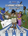Image for Learning Hebrew : Bible Heroes Activity Book