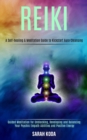 Image for Reiki : Guided Meditation for Unblocking, Developing and Balancing Your Psychic Empath Abilities and Positive Energy (A Self-healing &amp; Meditation Guide to Kickstart Aura Cleansing)