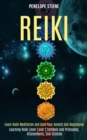 Image for Reiki : Learn Reiki Meditation and Cure Your Anxiety and Depression (Learning Reiki Level 1 and 2 Symbols and Principles, Attunements, and Crystals)