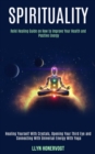 Image for Spirituality : Reiki Healing Guide on How to Improve Your Health and Positive Energy (Healing Yourself With Crystals, Opening Your Third Eye and Connecting With Universal Energy With Yoga)