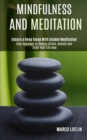Image for Mindfulness and Meditation : Step Approach to Reduce Stress, Anxiety and Enjoy Your Life Now (Ensure a Deep Sleep With Guided Meditation)