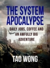 Image for Daily Jobs, Coffee and an Awfully Big Adventure: A System Apocalypse Short Story
