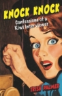 Image for Knock knock  : confessions of a Kiwi interviewer