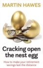 Image for Cracking open the nest egg  : how to make your retirement savings last the distance