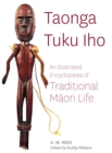 Image for Taonga Tuku Iho: An Illustrated Encyclopedia of Traditional Maori Life