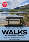 Image for Excellent Short Walks in the South Island