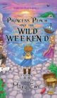 Image for Princess Peach and the Wild Weekend (hardcover)