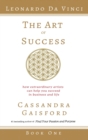 Image for The Art of Success : Leonardo da Vinci: How Extraordinary Artists Can Help You Succeed in Business and Life