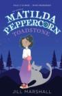 Image for The Legend of Matilda Peppercorn: Toadstone