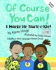 Image for Of Course You Can/ E Maeke He Taute e Koe: English and Niuean