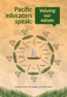 Image for Pacific educators speak : Valuing our values
