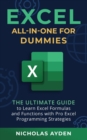 Image for Excel All-in-One For Dummies : The Ultimate Guide to Learn Excel Formulas and Functions with Pro Excel Programming Strategies: The Ultimate Guide to Learn Excel Formulas and Functions with Pro Excel P