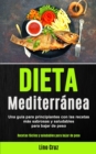 Image for Dieta Mediterranea : Una guia para principiantes con las recetas mas sabrosas y saludables para bajar de peso (Recetas faciles y saludables para bajar de peso)
