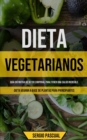 Image for Dieta Vegetarianos : Guia definitiva de detox corporal para tener una salud increible (Dieta vegana a base de plantas para principiantes)