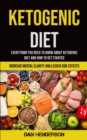 Image for Ketogenic Diet : Everything You Need To Know About Ketogenic Diet And How To Get Started (Increase Mental Clarity And Lessen Side Effects)