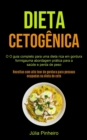 Image for Dieta Cetogenica : O guia completo para uma dieta rica em gordura formigauma abordagem pratica para a saude e perda de peso (Receitas com alto teor de gordura para pessoas ocupadas na dieta do ceto)