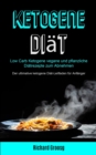 Image for Ketogene Diat : Low Carb Ketogene Vegane Und Pflanzliche Diatrezepte Zum Abnehmen (Der Ultimative Ketogene Diat-leitfaden Fur Anfanger)