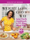 Image for Weight Loss, God&#39;s Way : Low-Carb Cookbook and 21-Day Meal Plan SE