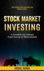 Image for Stock Market Investing : Start Investing Today and Secure Your Financial Future (A Complete and Ultimate Crash Course on Stock Markets)