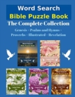 Image for Word Search Bible Puzzle : The Complete Collection Genesis + Psalms and Hymns + Proverbs + Illustrated + Revelation