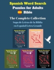 Image for Spanish Word Search Puzzles For Adults : The Complete Collection Sopa de Letras de la Biblia en Espanol Letra Grande