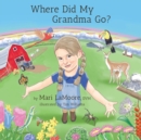 Image for Where Did My Grandma Go?