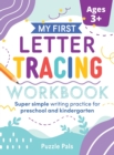 Image for My First Letter Tracing Workbook : Super Simple Writing Practice for Preschool and Kindergarten