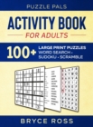Image for Activity Book For Adults : 100+ Large Font Sudoku, Word Search, and Word Scramble Puzzles