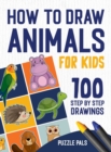 Image for How To Draw Animals : 100 Step By Step Drawings For Kids