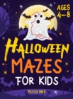 Image for Halloween Mazes For Kids : Spooky And Fun Mazes For Kids Ages 4 - 8