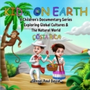Image for Kids On Earth : A Children&#39;s Documentary Series Exploring Global Cultures &amp; The Natural World