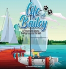 Image for Life of Bailey : A True Life Story: Bailey Learns To Sail