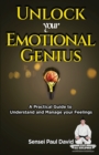 Image for Sensei Self Development Series : Unlock Your Emotional Genius: A Practical Self-Help Guide to Understand and Manage Your Feelings