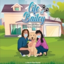Image for Life of Bailey : Living In A Pandemic