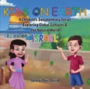 Image for Kids On Earth : A Children&#39;s Documentary Series Exploring Global Cultures and The Natural World: Israel