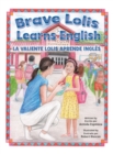 Image for Brave Lolis Learns English / LA VALIENTE LOLIS APRENDE INGLES