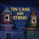 Image for Tin Cans and String
