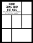 Image for Blank Comic Book for Kids : Create Your Own Story, Drawing Comics and Writing Stories