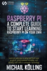 Image for Raspberry PI : A complete guide to start learning RaspberryPi on your own. Learn an easy way to setup and build your projects, avoid common mistakes, and develop solid skills in computer technology.