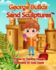 Image for George Builds Sand Sculptures