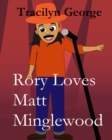 Image for Rory Loves Matt Minglewood