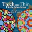 Image for Thick and Thin Circle Mandalas : Relaxing Coloring Book for Adults