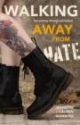 Image for Walking Away from Hate: Our Journey through Extremism