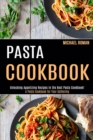 Image for Pasta Cookbook : A Pasta Cookbook for Your Gathering (Unlocking Appetizing Recipes in the Best Pasta Cookbook!)