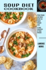 Image for Soup Diet Cookbook : Clean Soups and Bone Broth for Rapid Weight Loss (A Tasty Collection of Soup Recipes)