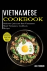 Image for Vietnamese Cookbook : Delicious Quick and Easy Vietnamese Meals Vietnamese Cookbook Recipes (Authentic Vietnamese Street Food Made at Home)
