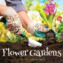 Image for Flower Gardens, A No Text Picture Book