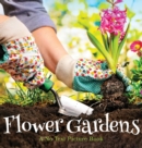 Image for Flower Gardens, A No Text Picture Book : A Calming Gift for Alzheimer Patients and Senior Citizens Living With Dementia