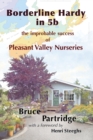 Image for Borderline Hardy in 5b : the improbable success of Pleasant Valley Nurseries